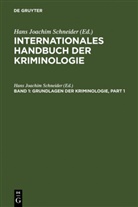 Han Joachim Schneider, Hans Joachim Schneider, Hans J. Schneider, Hans Joachim Schneider - Internationales Handbuch der Kriminologie - Band 1: Grundlagen der Kriminologie