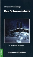 Christian Oehlschläger - Der Schwanenhals