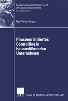 Ralf-Peter Oepen - Phasenorientiertes Controlling in bauausführenden Unternehmen