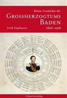 Frank Engehausen - Kleine Geschichte des Großherzogtums Baden 1806-1918