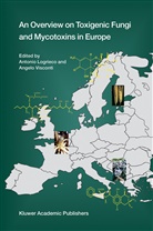 Antoni Logrieco, Antonio Logrieco, Visconti, Visconti, Angelo Visconti - An Overview on Toxigenic Fungi and Mycotoxins in Europe