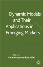 Sima Motamen-Samadian, Motamen-Samadian, S Motamen-Samadian, S. Motamen-Samadian, Sima Motamen-Samadian - Dynamic Models and Their Applications in Emerging Markets