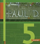 Sabine Aland, Markus Apel, Thomas Bartoldus, Johannes Diekhans, Michael Fuchs, Sandra Greiff-Lüchow... - P.A.U.L. D. - Persönliches Arbeits- und Lesebuch Deutsch: P.A.U.L. D. - Persönliches Arbeits- und Lesebuch Deutsch - Für Gymnasien und Gesamtschulen - Stammausgabe