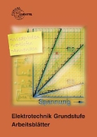 Jürgen Manderla, Günter Springer, Klaus Tkotz - Elektrotechnik Grundstufe Arbeitsblätter