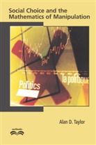 Alan D Taylor, Alan D. Taylor, Alan D. (Union College Taylor - Social Choice and the Mathematics of Manipulation