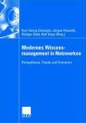 Jürgen Howaldt, Rüdiger Klatt, Ralf Kopp, Kurt-Georg Ciesinger, Jürgen Howaldt, Rüdiger Klatt - Modernes Wissensmanagement in Netzwerken