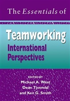 Ma West, Michael A. (University of Sheffield West, Michael A. Tjosvold West, Ken G. Smith, Ken G. (Robert H. Smith School of Business Smith, Smith Ken G.... - Essentials of Teamworking