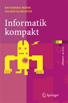 Volker Klingspor, Katharin Morik, Katharina Morik - Informatik kompakt