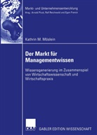 Egon Franck, Kathrin M Möslein, Kathrin M. Möslein, Arnold Picot, Ralf Reichwald, Kathrin M. Möslein - Der Markt für Managementwissen