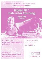 Curr, Rippee, Sander, Mary E Sanders, Mary E. Sanders, Anj Michaelsen... - Water Fit Instructor Training - Aqua Step Manual