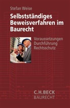 Stefan Weise - Selbstständiges Beweisverfahren im Baurecht