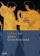 Sophie Royer, Catherine Salles, Francois Trassard, François Trassard - Leben im alten Griechenland