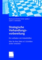 Josef Schmelzer, Josef A. Schmelzer, Raimun Schmitz, Raimund Schmitz, Ulric Spilker, Ulrich Spilker - Strategische Verhandlungsvorbereitung