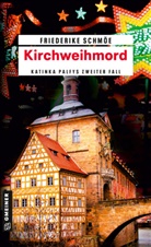 Friederike Schmöe - Kirchweihmord