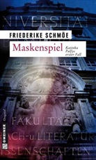Friederike Schmöe - Maskenspiel