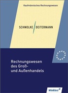 Manfred Deitermann, Wolf-Dieter Rückwart, Siegfried Schmolke - Rechnungswesen des Groß- und Außenhandels: Lehrbuch
