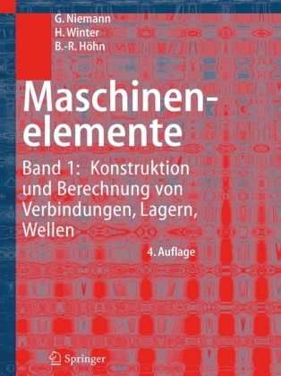 Höhn, Bernd-Robert Höhn, Nieman, Niemann, G. Niemann, … - Maschinenelemente - 1: Konstruktion und Berechnung von Verbindungen, Lagern, Wellen