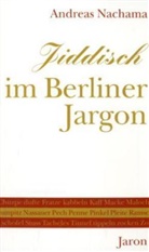 Andreas Nachama - Jiddisch im Berliner Jargon