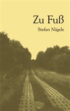 Stefan Nägele - Zu Fuß
