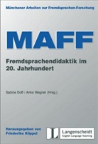 Sabine Doff, Friederike Klippel, Anke Wegner - Maff - Bd. 15: Fremdsprachendidaktik im 20. Jahrhundert