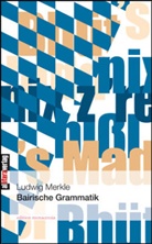 Ludwig Merkle - Bairische Grammatik