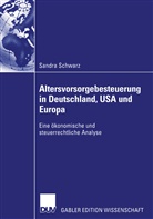 Sandra Schwarz - Altersvorsorgebesteuerung in Deutschland, USA und Europa