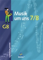 Eblenkam, Eblenkamp, Gorzawsk, Gorzawski, Klenk u a, Ulrich Prinz... - Musik um uns, Neubearbeitung, Ausgabe Gymnasium (G8) Bayern: Musik um uns SI / Musik um uns SI - Ausgabe für das achtjährige Gymnasium in Bayern