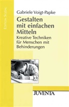 Voigt-Papke, Gabriele Voigt-Papke - Gestalten mit einfachen Mitteln