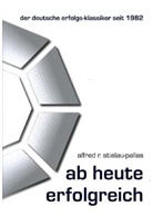 Alfred R. Stielau-Pallas - Ab heute erfolgreich