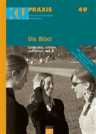 Ada, Flemmin, Rita Kurtzweil, Ekkehard Langbein, Andreas Quade, Hahn u a - KU-Praxis: Die Bibel - Entdecken, erleben, aufführen, m. Das BibelHandBuch. Vol.2