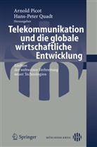 Arnold Picot, Hans-Pete Quadt, Hans-Peter Quadt - Telekommunikation und die globale wirtschaftliche Entwicklung