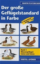 Martin Platzbecker, Jakob Relovsky, Jakob Relovsky, Jakob Zeichn. v. Relovsky - Der große Geflügelstandard in Farbe - Bd.3: Wassergeflügel: Enten und Gänse