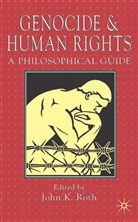 J Roth, J. Roth, John K. Roth, John K. Roth - Genocide and Human Rights