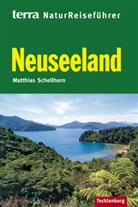 Matthias Schellhorn - terra NaturReiseführer Neuseeland