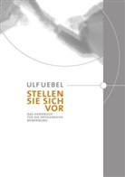 Ulf Uebel - Stellen Sie sich vor