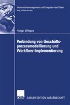 Holger Wittges - Verbindung von Geschäftsprozessmodellierung und Workflow-Implementierung