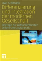 Uwe Schimank - Differenzierung und Integration der modernen Gesellschaft