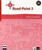 Rond Point - Tl.2: Arbeitsbuch, m. Audio-CD