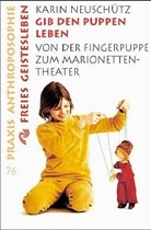 Karin Neuschütz - Gib den Puppen Leben