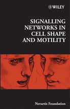 Gregory R. Goode Bock, Novartis Foundation, Novartis, NOVARTIS FOUNDATION, Novartis Foundation Symposium, Gregory R. Bock... - SIGNALLING NETWORKS IN CELL SHAPE