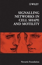 Gregory R. Goode Bock, Novartis Foundation, Novartis, NOVARTIS FOUNDATION, Novartis Foundation Symposium, Gregory R. Bock... - Signalling Networks in Cell Shape and Motility