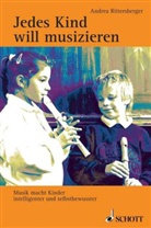 Andrea Rittersberger - Jedes Kind will musizieren