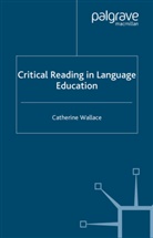 C Wallace, C. Wallace, Catherine Wallace - Critical Reading in Language Education