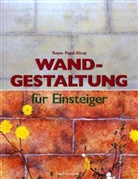 Reyes Pujol-Xicoy, David Manchòn, Rosa Tamarit - Wandgestaltung für Einsteiger
