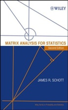 Schott, James R. Schott, SCHOTT JAMES R - Matrix Analysis for Statistics