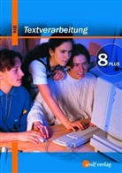 Ingri Brem, Ingrid Brem, Wolfgan Flögel, Wolfgang Flögel, Karl-Heinz Neumann, Gisela Tittus - Textverarbeitung Plus (KtB), Neubearbeitung: Jahrgangsstufe 8