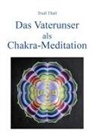 Trudi Thali - Das Vaterunser als Chakra-Meditation
