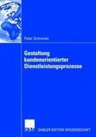 Peter Schreiner - Gestaltung kundenorientierter Dienstleistungsprozesse
