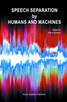 P. Divenyi, Pierre Divenyi - Speech Separation by Humans and Machines