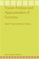 E. S. Belinsky, Eduard S Belinsky, Eduard S. Belinsky, R. M. Trigub, Roald Trigub, Roald M Trigub... - Fourier Analysis and Approximation of Functions